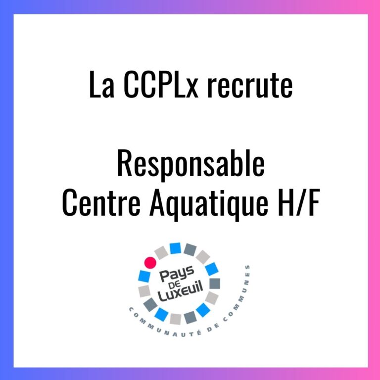 Recrutement La CCPLx recrute un RESPONSABLE CENTRE AQUATIQUE HF (emploi permanent temps complet) 2024